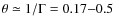 $\theta\simeq 1/\Gamma=0.17{-}0.5$