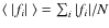 $\langle~\vert f_i\vert~\rangle=\sum_i \vert f_i\vert/N$