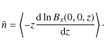 \begin{displaymath}\tilde n = \left\langle-z\frac{{\rm d} \ln B_x(0,0,z)}{{\rm d}z}\right\rangle\cdot
\end{displaymath}