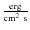 $\frac{\rm erg}{\rm cm^{2}~ s}$