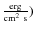 $\frac{\rm erg}{\rm cm^{2} ~s})$