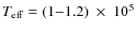 $T_{\rm eff}=(1{-}1.2)~\times~10^5$