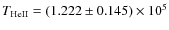 $T_{\rm HeII}=(1.222\pm0.145)\times10^5$