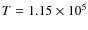 $T=1.15\times10^5$