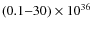 $(0.1{-}30)\times10^{36}$