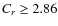 $C_{r}\geq 2.86$