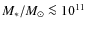 $M_*/M_{\odot} \la 10^{11}$