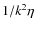 $1/k^2 \eta$