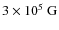 $3\times10^5~\rm G$