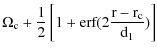 $\displaystyle \Omega_{\rm c}+\frac{1}{2}\left[1+\rm erf(2\frac{r-r_{\rm c}}{{\rm d}_{1}})\right]$