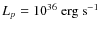 $L_p=10^{36}~\rm {erg~s}^{-1}$