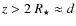 $z>2~{R_{\star}}\approx d$