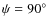 $\psi =90\hbox {$^\circ $ }$