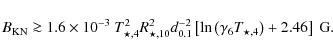 \begin{displaymath}B_{\rm KN}\ga 1.6\times 10^{-3}~T_{\star,4}^2 R^2_{\star,10} ...
...left[\ln\left(\gamma_6 T_{\star,4}\right)+2.46\right]~\rm {G}.
\end{displaymath}