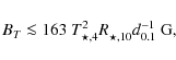 \begin{displaymath}B_{T}\la 163~T_{\star,4}^{2} R_{\star,10}^{} d_{0.1}^{-1}~\rm {G},
\end{displaymath}