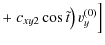 $\displaystyle + \left . c_{xy2}\cos \tilde{t} \right) v_{y}^{(0)} \Big]$