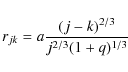 \begin{displaymath}r_{jk} = a \frac{(j-k)^{2/3}}{j^{2/3}(1+q)^{1/3}}
\end{displaymath}