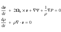 \begin{eqnarray*}\frac{{\rm d}\vec{v}}{{\rm d}t} &+& 2{\bf\Omega }_{\rm b} \time...
