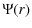 $\displaystyle \Psi (r)$