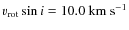 $v_{\rm rot}\sin{i} = 10.0~{\rm km~s^{-1}}$