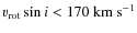 $v_{\rm rot}\sin{i}<170~{\rm km~s^{-1}}$