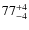 $\rm 77_{-4}^{+4}$