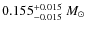 $0.155_{-0.015}^{+0.015}~M_{\rm\odot}$