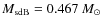 $M_{\rm sdB}=0.467~M_{\rm\odot}$