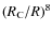 $(R_{\rm C}/R)^{8}$