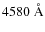 $4580~{\rm\AA}$