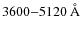 $3600{-}5120~{\rm\AA}$
