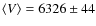 $\langle V\rangle = 6326 \pm 44$