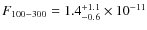 $F_{100-300}= 1.4_{-0.6}^{+1.1}\times 10^{-11}$