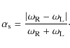 \begin{displaymath}\alpha_{\rm s} = \frac{\vert \omega_{\rm R} - \omega_{\rm L} \vert}{\omega_{\rm R} + \omega_{\rm L}}\cdot
\end{displaymath}