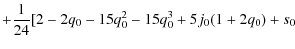 $\displaystyle {+}
{1\over24}[
2-2q_0-15q_0^2-15q_0^3+5j_0(1+2q_0)+s_0$