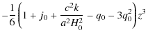 $\displaystyle -{1\over6} \left(1+j_0+\frac{c^2k}{a^2H_0^2}-q_0-3q_0^2\right)z^3$