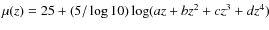 $\mu(z) = 25 + (5/\log 10)\log (a z + b z^2 + c z^3 + d z^4)$