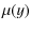 $\displaystyle \mu(y)$