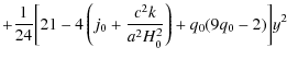 $\displaystyle +{1\over24} \bigg[21-4 \left(j_0+\frac{c^2k}{a^2H_0^2}\right) + q_0(9 q_0 -2)\bigg]y^2$