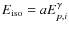 $ E_{\rm iso} = a
E_{p,i} ^{\gamma}$