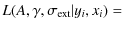 $\displaystyle L(A,\gamma,\sigma_{\rm ext}\vert y_i, x_i) =$