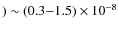 $)\sim(0.3{-}1.5)\times10^{-8}$