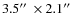 $3.5\hbox {$^{\prime \prime }$ }\times 2.1\hbox {$^{\prime \prime }$ }$
