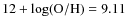 $12+\log({\rm O}/{\rm H})=9.11$