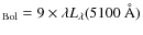 $_{\rm Bol} = 9\times \lambda L_\lambda(5100~\AA)$