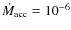 $\dot M_{\rm acc}=10^{-6}$