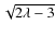 $\sqrt{2\lambda-3}$