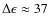 $\Delta \epsilon \approx 37$