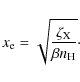 \begin{displaymath}x_{\rm e}=\sqrt{\frac{\zeta_{\rm X}}{\beta n_{\rm H}}}\cdot
\end{displaymath}