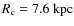 $R_{\rm c} = 7.6~{\rm kpc}$